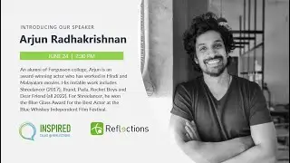 Arjun Radhakrishnan at Reflections | Inspired Talks