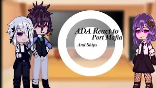 ADA React to PM & Ships |Skk,Sskk,Kousano| Gacha BSD React|