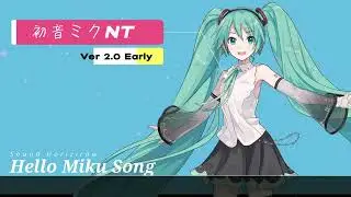 Hello Miku Song（初音ミク NT 2.0 Early Access比較動画）
