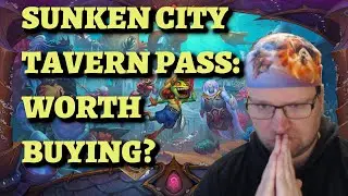 Is Voyage to the Sunken City Tavern Pass Worth Buying? (Hearthstone)