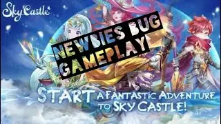 Newbie BUG Guide Gameplay - Sky Castle MMORPG 2021