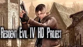 Resident  Evil 4 HD Project Графический мод который делали 8 лет
