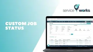 ServiceWorks | Custom Job Status