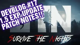 SURVIVE THE NIGHTS THE 1.5 EXP UPDATE AND PATCH NOTES !!
