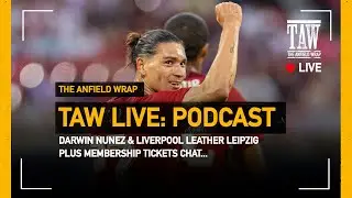 Darwin Nunez & Liverpool Leather Leipzig : TAW Live