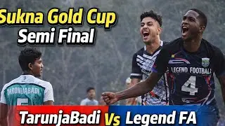 Sukna Gold Cup Semi Final TarunjaBadi Vs Legend FA