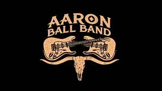 Aaron Ball Band Official YouTube Channel
