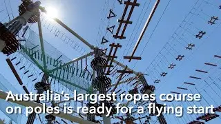 Australia’s largest ropes course on poles is ready for a flying start