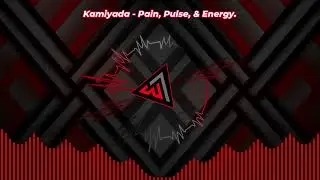 Kamiyada - Pain, Pulse, & Energy. | 🎶🔥| Visualizer