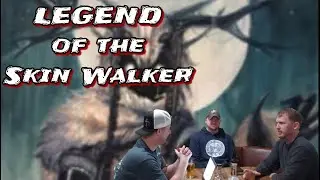 Podcast: Skin Walkers (Legends of the Unknown)