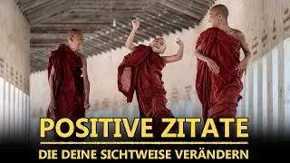 Positive Zitate zum Nachdenken - Dein Leben wird sich f&uuml;r immer ver&auml;ndern