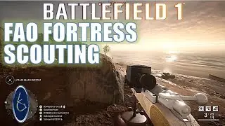 Battlefield 1: Fao Fortress Scouting(4K Gameplay Only)