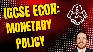 GCSE Economics - Monetary policy explained