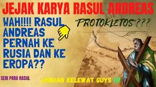 KISAH SANG-PROTOKLETOS ANDREAS RASUL