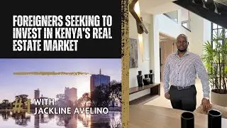 Are you a foreigner seeking to invest in Kenya's Real estate? This is all you need to know.