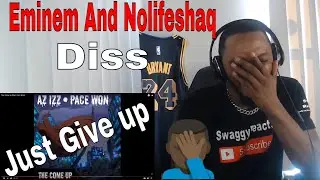 Smh Not Again | Az izz (feat. Pace Won) The Come Up ((Eminem and NolifeShaq Diss))