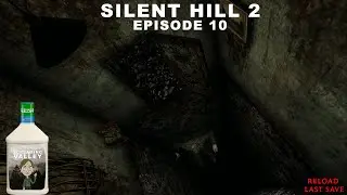 Screaming Valley: Let's Play Silent Hill 2 Episode 10