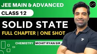 Solid State Class 12 | One Shot | JEE Main & Advanced | Mohit Ryan Sir