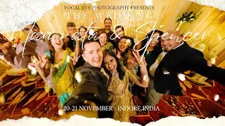 Namrata & Spencer | Wedding Highlights | Focal Eye Photography | Indore Sayaji