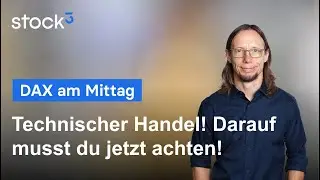 DAX am Mittag - Technischer Handel! Darauf musst du jetzt achten!