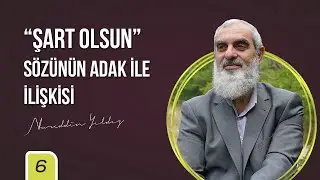 ''Şart Olsun'' Sözünün Adak ile İlişkisi | Nureddin Yıldız