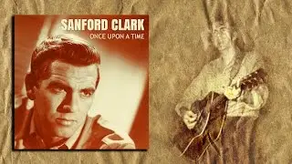 Sanford Clark - Climbin' the Walls