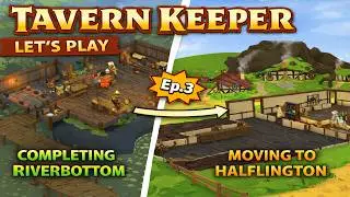 We Finished Riverbottom&hellip; and Welcome to Halflington | Tavern Keeper Early Access EP 3
