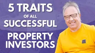 5 Common Traits of Every Successful Property Investor
