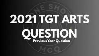 TGT Arts Previous Year Question Paper 2021 (Batch 1) | 100 MCQs with Answers | ONE SHOT MCQ LTR SSB