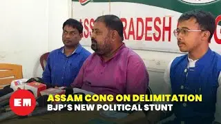 Assam Cong on delimitation
