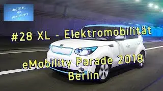 #28 XL - Elektromobilit&auml;t - eMobility Parade Berlin 2018 - Langversion