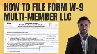 How to Fill Out Form W-9 for a Multi-Member LLC