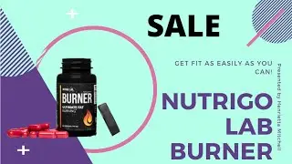 NUTRIGO LAB BURNER WORK!  GET FIT AS EASILY AS YOU CAN!