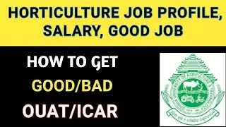 CARRIER OPTION IN B Sc HORTICULTURE JOB PROFILE SALARY||HOW TO GET THIS JOB||OUAT/ICAR