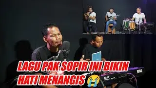 LAGU INI COCOK BANGET BUAT PAK SOPIR BIKIN HATI TERENYUH