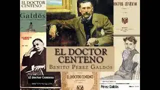 EL DOCTOR CENTENO (parte 1 de 2) - Benito P&eacute;rez Gald&oacute;s 