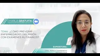 Charla GRATUITA: &iquest;C&oacute;mo prevenir enfermedades del ri&ntilde;&oacute;n con ex&aacute;menes rutinarios?