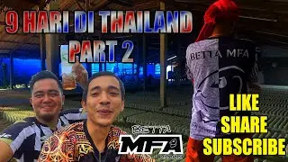9 HARI DI THAILAND / BETTA HUNTING PART 2
