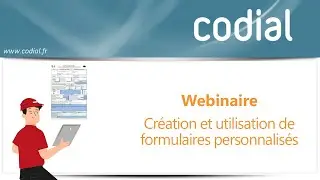 Webinaire 07/06/24 : création et utilisation de formulaires personnalisés dans Codial