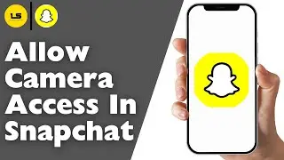 How To Allow Camera Access In Snapchat (Fix) 2026 - Full Guide