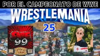 SERIE DÉ WRESTLEMANIA 25 #783:SABE99 VS IAN LUCAS POR EL CAMPEONATO DE WWE.