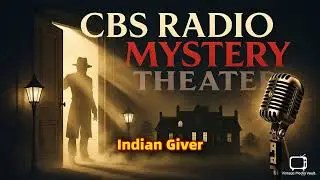 CBS Radio Mystery Theater - Indian Giver