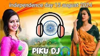15 august song dj remix 2024