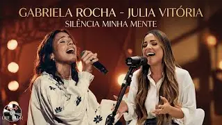 GABRIELA ROCHA e JULIA VITÓRIA | SILENCIA MINHA MENTE | HINO DE PAZ 2026 - Vida e Direção