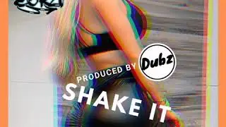 DORZI - SHAKE IT (PRODUCED BY DUBZ)
