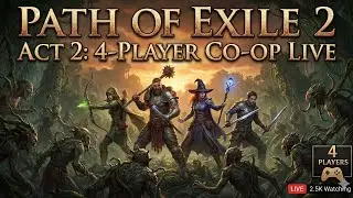 🔴 LIVE: Path of Exile 2 - ACT 2 Co-op! (4-Player Squad)