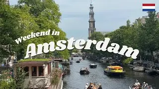 Weekend in Amsterdam | Canal Cruise, City Views & Dutch Culture