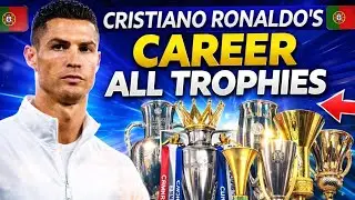 Cristiano Ronaldo's Career All Trophies.