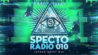 Specto Radio Episode 010 w/ Lephan