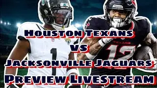 Houston Texans vs Jacksonville Jaguars Preview Livestream ￼